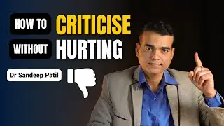 How to criticise- without hurting. | by Dr. Sandeep Patil.