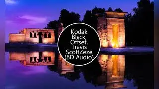 Kodak Black, Offset, Travis Scott &ndash; Zeze (8D Audio) 🎧