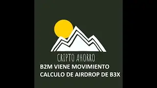 B2M (BIT2ME) Posible movimiento de precio contundente. AIRDROP de B3X.