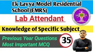 Class 35 Most Important Questions Specific Subject of Lab EMRS Lab Attendant 2023 | Lab Attendant