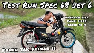 Test Run EX5 Spec 68 Jet 6 !! | Padu Tapi Head Kecik ? | Dia Memang Mintak Head 4 Valve Ni !!