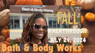 Fall 1 Store walkthrough Bath & Body Works July 29, 2024- testing new fall scents #bathandbodyworks