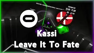 Beat Saber | Kassi | Kobaryo - Leave it to fate [Expert+] 97.62% | #1