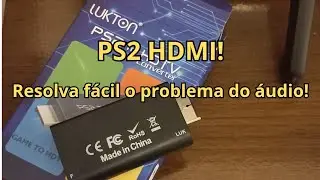 Resolva fácil o problema do HDMI do PS2 sem o áudio!