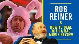 How ROB REINER dealt with the worst movie review of his career