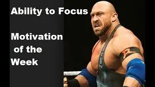 Ryback Ability to Focus Motivation of the Week