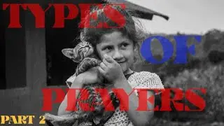 TYPES OF PRAYERS PART 2