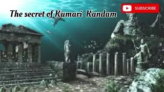The secret of Kumari Kandam / Untold story of Lemuria Continent