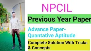 NPCIL (HR/CA/CMM) Previous Year Question Paper -Advanced Paper- Quantitative Aptitude (Mathematics)