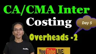 Overhead | CA/CMA Inter - Costing, #CMARathna, #overheadcosting , #CMACosting, #CACosting,