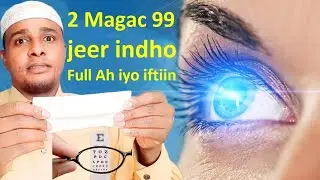 2 Magac Ku Celceli wax kayar 10 Daqiiqo Nuurka indhahaaga isbedeli maayo Cimrigaada okiyalo ubahanin