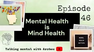 Episode 46 | Understanding Mind Health 101📚 #Breakingthestigma