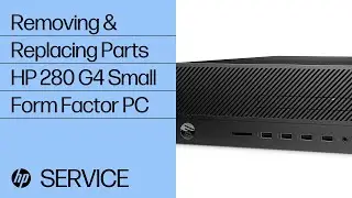 Removing & replacing parts for HP 280 G4 Small Form Factor PC | HP Computer Service