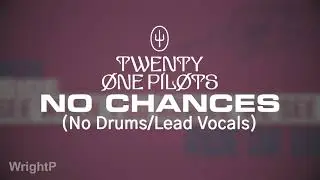 Twenty One Pilots - No Chances Backing Track (No Drums/Lead Vocals)