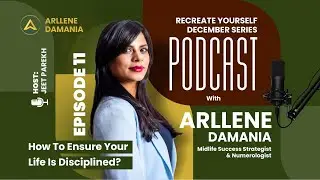 Episode 11 | Rituals & Discipline: How Consistency Shapes Your Future | Arllene Damania