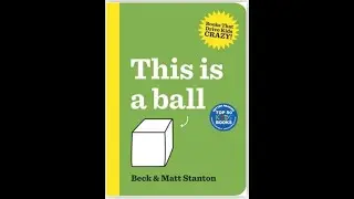 This is a Ball Book by Beck Matt Stanton story time