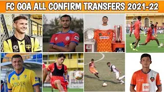 ISL FC Goa Confirm Transfers 2021-22 | FC Goa New Signings || FC Goa