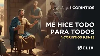 Me hice todo para todos | 1 Corintios 9:19-23 | Estudio Bíblico