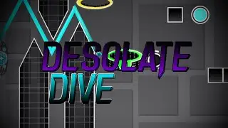 DESOLATE DIVE FULL LAYOUT // Planet8 (Geometry Dash)