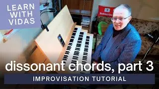 Learn with Vidas - Improvising with Dissonant Chords, Part 3 | 2025-12-28