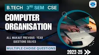 Computer Organisation | B.TECH | MAKAUT | CSE | 3rd Sem | MULTIPLE CHOISE QUESTION | 2022 - 25