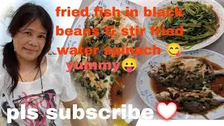 Fried Fish In Black Bean &Garlic Sauce Stir Fried Water Spinach #tasty  #cesvlog8.259 #ytcontent