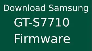 How To Download Samsung GALAXY XCOVER 2 GT-S7710L Stock Firmware (Flash File) For Update Device