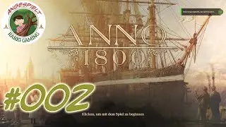 ANNO 1800 | Angespielt | Rarki Gaming #002 | 4K