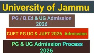 University of Jammu|| PG & UG Admission 2026 || CUET & JUET 2026 || B.Ed || All Admission Process 