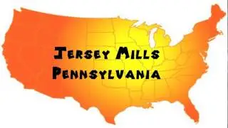 How to Say or Pronounce USA Cities &mdash; Jersey Mills, Pennsylvania