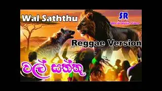 #Wal Saththu# #වල් සත්තු# #Officiyal Music Videyo# #Reggae Version#
