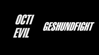 Episode 3: Octi Evil & Geshundfight