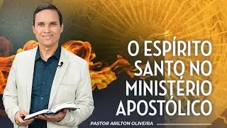 SBT 144 - O ESPÍRITO SANTO NO MINISTÉRIO APOSTÓLICO / ESPÍRITO SANTO: O DEUS DOS BASTIDORES