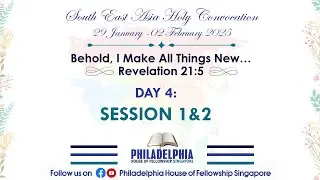 South East Asia Holy convocation 2025 - Day 4 Session 1 & 2 - (01/02/2025)