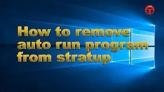 How to remove auto run program from startup