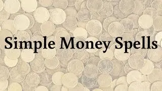 Simple Money Spells - Manifest Money
