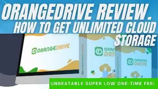 orangedrive review : How To Get Unlimited Cloud Storage