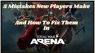 Total War Arena: 5 Mistakes New Players Make