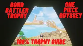 Bond Battler - One Piece Odyssey 100% Trophy Guide