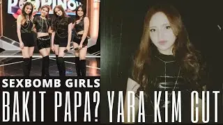 [ YARA KIM CUT ] Sexbomb Girls 'Bakit Papa?' | YARA PH