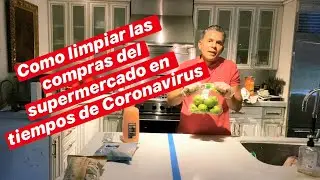 Como limpiar y desinfectar las compras del supermercado al llegar a casa en tiempos de Coronavirus