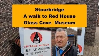 Stourbridge A walk to Red House Glass  cove museum