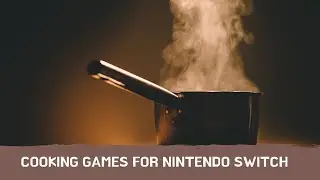 🍳 Top Cooking Games for Nintendo Switch 🎮