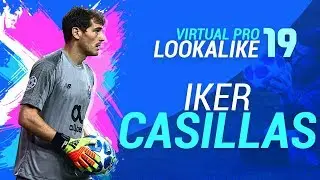 FIFA 19 | VIRTUAL PRO LOOKALIKE | IKER CASILLAS