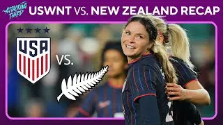 USWNT dominate Ferns in 6-0 win | USA vs. New Zealand Recap & Reaction | Attacking Third
