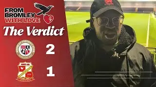 The Verdict: Bromley 2-1 Swindon Town