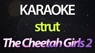 ⭐ Strut (You Gotta Strut Like You Mean It) - The Cheetah Girls 2 (Karaoke Version) ‎(Cover)