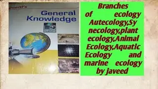 Branches of ecology Lucent gk by javeed Ahmad Auto ecology,synecology,plant ecology,Animal ecology,