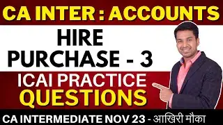 ICAI Questions | Hire Purchase - 3 | CA Inter (Nov 2023 Attempt) | CA Parag Gupta
