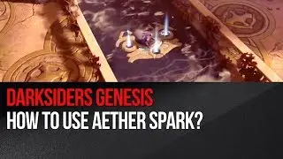 Darksiders Genesis - How to use Aether Spark